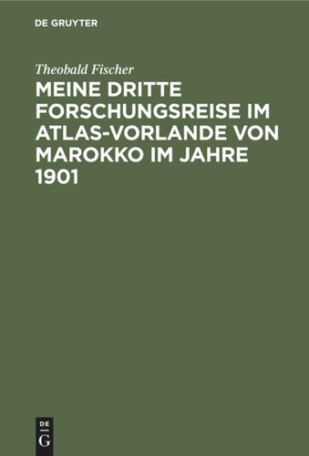 Meine dritte Forschungsreise im Atlas-Vorlande von Marokko im Jahre 1901