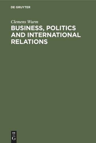 Business, Politics and International Relations: Steel, Cotton and International Cartels in British Politics, 1924–1939