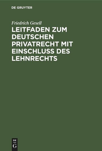 Leitfaden zum deutschen Privatrecht mit Einschluß des Lehnrechts