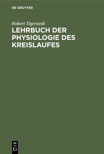Lehrbuch der Physiologie des Kreislaufes: Achtzehn Vorlesungen für Studirende und Ärzte