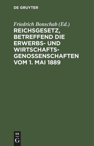 Reichsgesetz, betreffend die Erwerbs- und Wirtschaftsgenossenschaften vom 1. Mai 1889