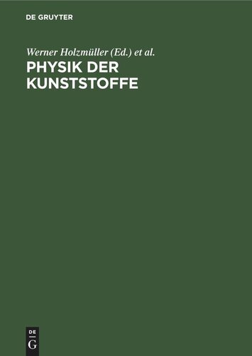 Physik der Kunststoffe: Eine Einführung in das physikalische Verhalten makromolekularer Substanzen