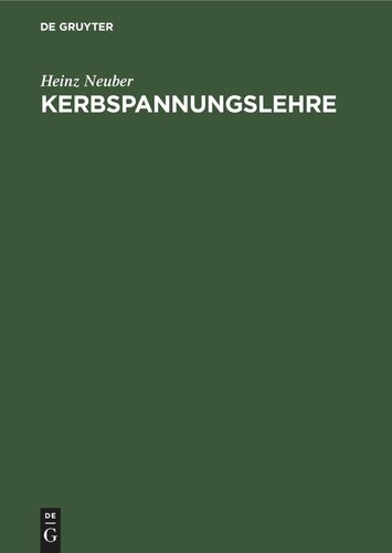 Kerbspannungslehre: Theorie der Spannungskonzentration Genaue Berechnung der Festigkeit
