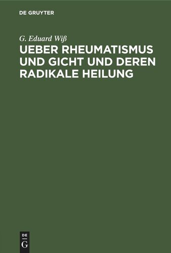 Ueber Rheumatismus und Gicht und deren radikale Heilung