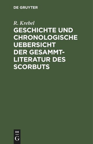 Geschichte und chronologische Uebersicht der Gesammtliteratur des Scorbuts