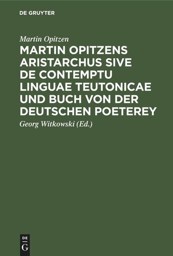 Martin Opitzens Aristarchus sive de contemptu linguae Teutonicae und Buch von der Deutschen Poeterey