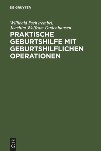 Praktische Geburtshilfe mit geburtshilflichen Operationen