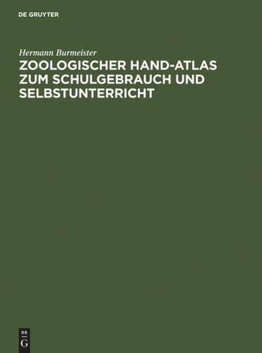 Zoologischer Hand-Atlas zum Schulgebrauch und Selbstunterricht: Mit besonderer Rücksicht auf seinen 