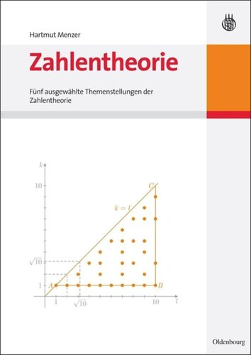 Zahlentheorie: Fünf ausgewählte Themenstellungen der Zahlentheorie