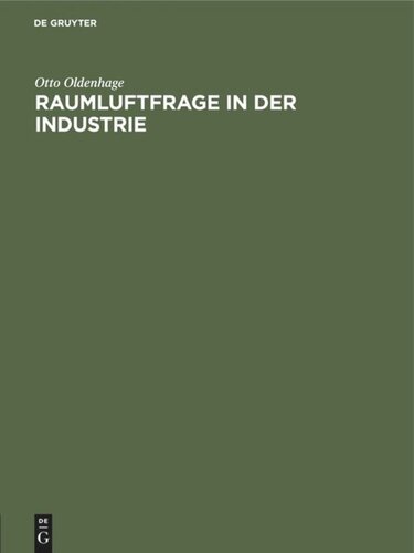 Raumluftfrage in der Industrie: Gezeigt an Untersuchungen zur Lösung der Raumluftfrage im Textilbetrieb