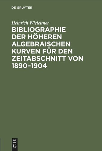 Bibliographie der höheren algebraischen Kurven für den Zeitabschnitt von 1890–1904: Beilage zum Jahresbericht des Konigl. humanistischen Gymnasiums zu Speyer für das Schuljahr 1904/05