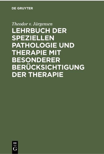 Lehrbuch der speziellen Pathologie und Therapie mit besonderer Berücksichtigung der Therapie: Für Studierende und Ärzte