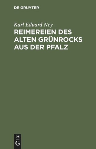 Reimereien des alten Grünrocks aus der Pfalz: Hochdeutsch und in heimischer Mundart