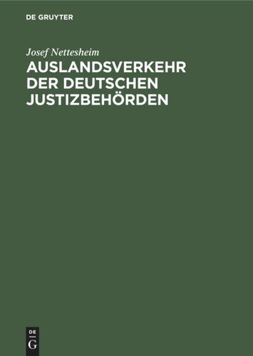 Auslandsverkehr der deutschen Justizbehörden: Mit Ausnahme des Auslieferungsverfahrens