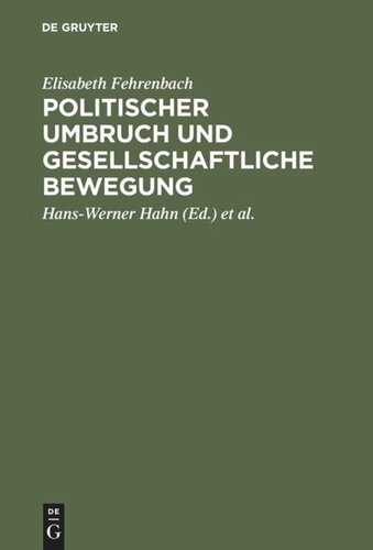 Politischer Umbruch und gesellschaftliche Bewegung: Ausgewählte Aufsätze zur Geschichte Frankreichs und Deutschlands im 19. Jahrhundert
