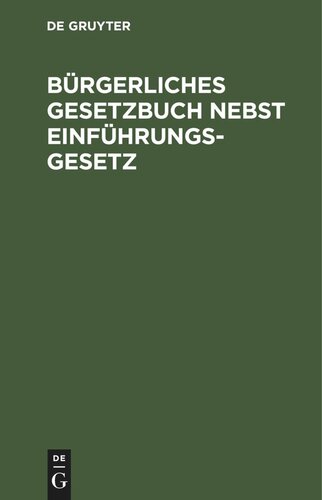 Bürgerliches Gesetzbuch nebst Einführungsgesetz: Vom 18. August 1896. Text-Ausgabe mit ausführlichem Sachregister