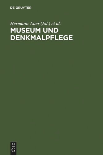Museum und Denkmalpflege: Bericht über ein internationales Symposium veranstaltet von den ICOM- und ICOMOS-Nationalkomitees der Bundesrepublik Deutschland, Österreichs und der Schweiz vom 30. Mai bis 1. Juni 1991 am Bodensee, aus: KM-01