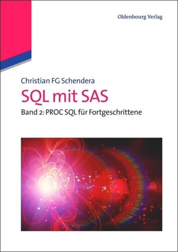 SQL mit SAS: Band 2: Fortgeschrittenes PROC SQL