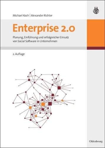 Enterprise 2.0: Planung, Einführung und erfolgreicher Einsatz von Social Software in Unternehmen