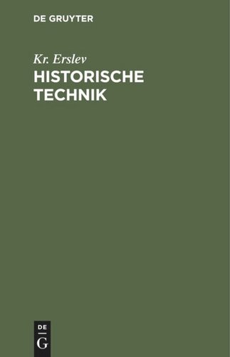 Historische Technik: Die historische Untersuchung in ihren Grundzügen dargestellt