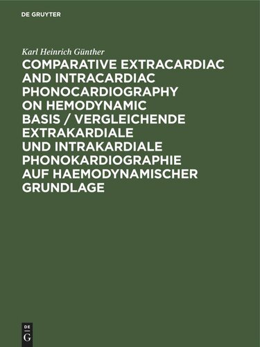 Comparative Extracardiac and Intracardiac Phonocardiography on Hemodynamic Basis / Vergleichende extrakardiale und intrakardiale Phonokardiographie auf haemodynamischer Grundlage