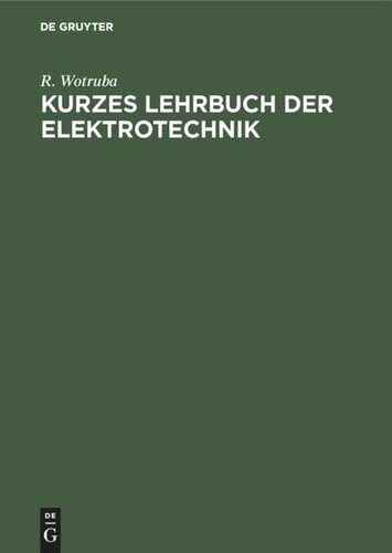 Kurzes Lehrbuch der Elektrotechnik: Für Werkmeister Installations- und Beleuchtungstechniker