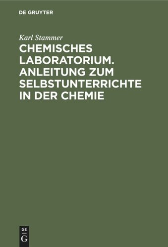 Chemisches Laboratorium. Anleitung zum Selbstunterrichte in der Chemie