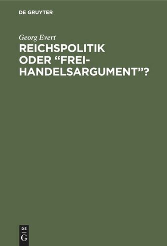 Reichspolitik oder “Freihandelsargument”?