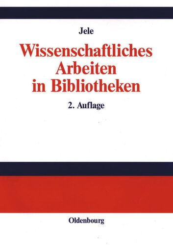 Wissenschaftliches Arbeiten in Bibliotheken: Einführung für Studierende