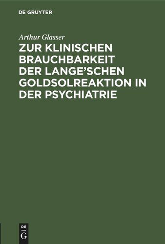 Zur klinischen Brauchbarkeit der Lange’schen Goldsolreaktion in der Psychiatrie: Inaugural-Dissertation