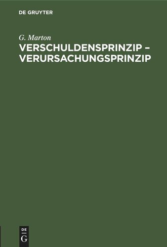 Verschuldensprinzip – Verursachungsprinzip: [Vortrag, gehalten in der Stefan Tisza-Wissenschaftlichen Gesellschaft zu Debrecen (Sitzung Mai 1924)]