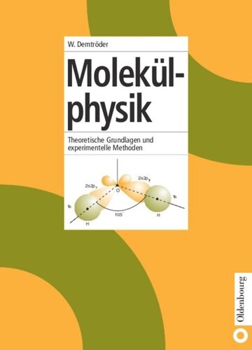 Molekülphysik: Theoretische Grundlagen und experimentelle Methoden