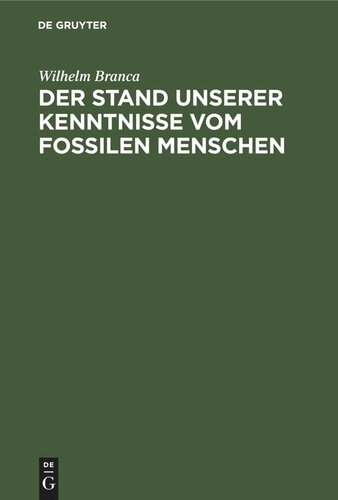 Der Stand unserer Kenntnisse vom fossilen Menschen