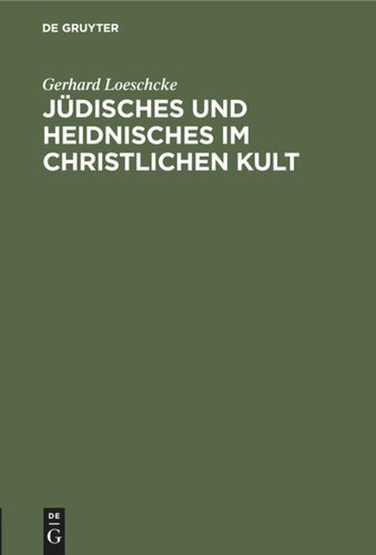 Jüdisches und Heidnisches im christlichen Kult: Eine Vorlesung
