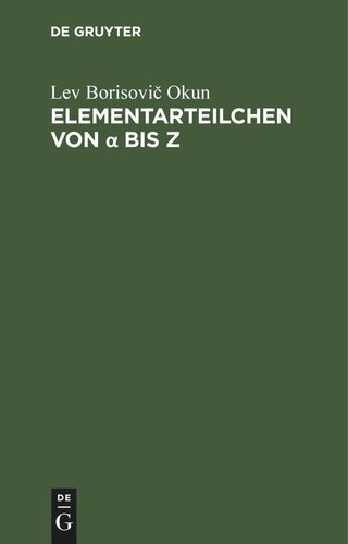 Elementarteilchen von α bis Z: Eine anschauliche Einführung