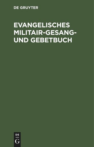 Evangelisches Militair-Gesang- und Gebetbuch