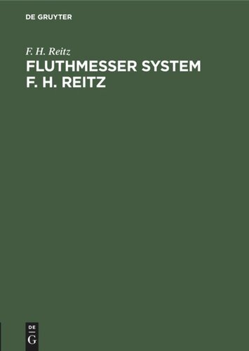 Fluthmesser System F. H. Reitz: Selbstwirkende Eintheilung Registrirung der Wasserstände und Integrirung für die mittlere Höhe