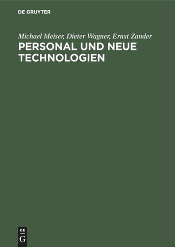 Personal und neue Technologien: Organisatorische Auswirkungen und personalwirtschaftliche Konsequenzen
