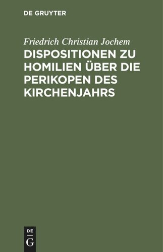 Dispositionen zu Homilien über die Perikopen des Kirchenjahrs: In gebundner Redein Octaven
