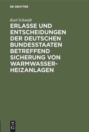 Erlasse und Entscheidungen der deutschen Bundesstaaten betreffend Sicherung von Warmwasser-Heizanlagen: Nebst Ausführungsformen
