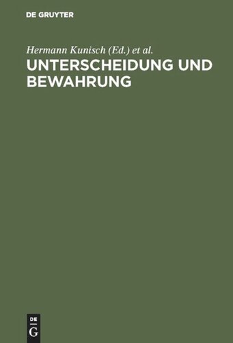 Unterscheidung und Bewahrung: Festschrift für Hermann Kunisch zum 60. Geburtstag, 27. Oktober 1961