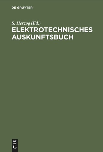 Elektrotechnisches Auskunftsbuch: Alphabetische Zusammenstellung von Beschreibungen, Erklärungen, Preisen, Tabellen und Vorschriften