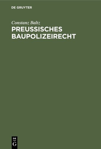 Preußisches Baupolizeirecht: Im Anschluß an die Baupolizeiordnung für den Stadtkreis Berlin vom 15. August 1897 für den praktischen Gebrauch