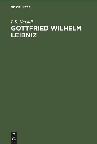 Gottfried Wilhelm Leibniz: Grundzüge seiner Philosophie