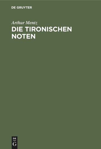 Die Tironischen Noten: Eine Geschichte der römischen Kurzschrift