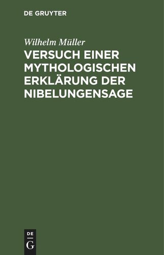 Versuch einer mythologischen Erklärung der Nibelungensage