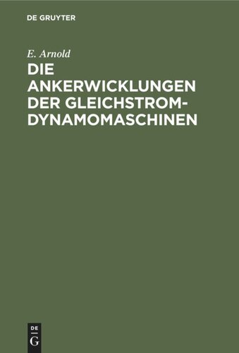Die Ankerwicklungen der Gleichstrom-Dynamomaschinen: Entwicklung und Anwendung einer allgemein gültigen Schaltungsregel