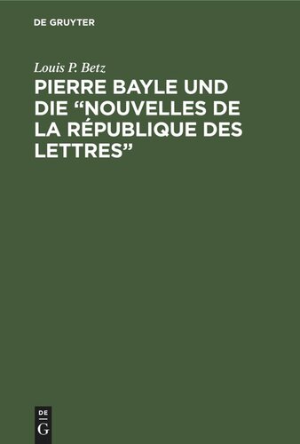 Pierre Bayle und die „Nouvelles de la République des Lettres“: (Erste populärwissenschaftliche Zeitschrift) 1684–1687