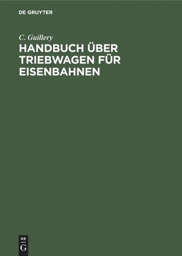 Handbuch über Triebwagen für Eisenbahnen: Im Auftrage des Vereins Deutscher Maschinen-Ingenieure