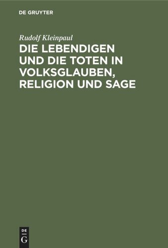 Die Lebendigen und die Toten in Volksglauben, Religion und Sage